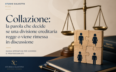 Collazione ereditaria: il dettaglio che può cambiare una divisione tra coeredi